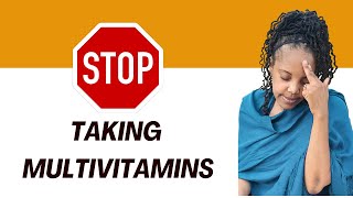 Don't Take Multivitamins! Here's Why.