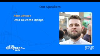 DjangoCon 2022 | Data-Oriented Django