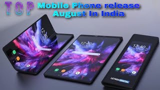 top mobile phone release this month | August | in India