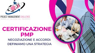 Guida Completa - Certificazione PMP: Definire Strategia di Negoziazione Pt14