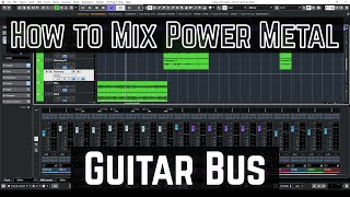 How to Mix Power Metal - 11 - Guitar Bus