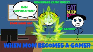 WHEN A GAMER,S MOM BECOMES A GAMER