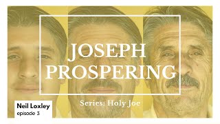 Joseph Prospering | Series: Holy Joe | Neil Loxley | 12.11.2023