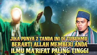 JIKA ANDA PUNYA 2 TANDA INI❗BERARTI ALLAH MEMBERIMU ILMU MA'RIFAT PALING TINGGI