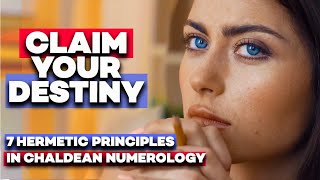 Manifest with Hermeticism 🌟 The 7 Hermetic Principles & The Secret Behind Chaldean Numerology