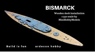 Bismarck Wooden Deck tutorial for beginners 1:350 scale Mini Hobby Models