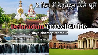 2 Days Itinerary Dehradun|| 2 दिन मैं पूरा देहरादून घूम लिया || Uttarakhand Trip Ep-5 2024