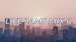 LIFE JAMS MIX 6