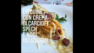 Linguine con crema di carciofi, speck e noci. Semplici e deliziose!