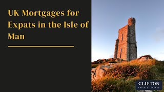 UK Mortgage for Expat in the Isle of Man