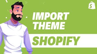 How To Import Theme in Shopify UPDATE 2024