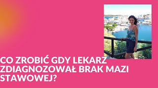 Co zrobić gdy lekarz zdiagnozował brak mazi stawowej?