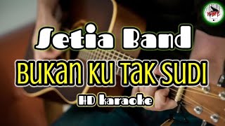 Setia Band - Bukan Ku Tak Sudi (karaoke Indonesia)@HMC82