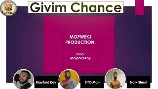 Givim Chance (Mayford Kay Ft. Sito Man x Naik Shasii) MOPWEKJ Prod