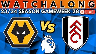 WOLVES vs FULHAM LIVE Premier League Watch Along