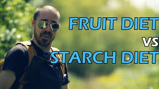 Starch vs Fruit Diet: Most People Will Do Better on THIS ONE