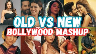 OLD vs NEW BOLLYWOOD MASHUP 2024 | BEST OF NON STOP OLD AND NEW BOLLYWOOD HINDI SONGS DJ MIX REMIXES