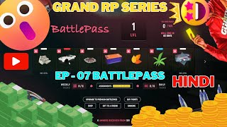 How To Buy New BattlePass FREE EP - 07 | Grand RP Series | Best RolePlay #1k | Hee Gaming HINDI