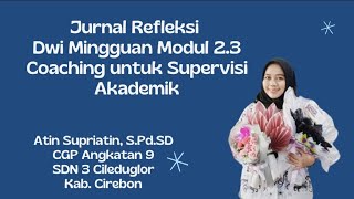 Tugas Jurnal Refleksi Dwi Mingguan Modul 2.3 Coaching untuk Supervi Akademik