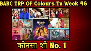 Colors TV All Shows Trp of This  Week 46 Barc Trp of Colors TV