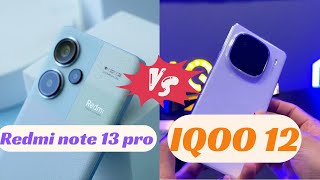 redmi note 13 pro vs IQOO 12 | a quick comparison between them