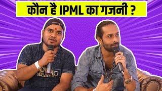 Who is the Ghajini of IPML? | IPML |