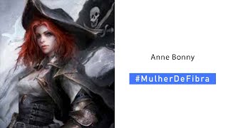 ANNE BONNY | #MulherDeFibra