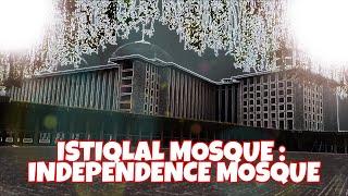 ISTIQLAL MOSQUE : INDEPENDENCE MOSQUE