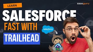 How to Learn Salesforce Using Trailhead in 2024: Complete Beginner's Guide | saasguru