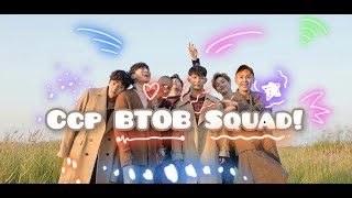 CCP BTOB Squad!