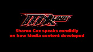 MXLink Sharon Cox speaks candidly on how Media content developed