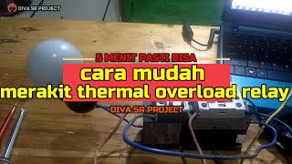 CARA MUDAH MERAKIT THERMAL OVERLOAD RELAY 5 MENIT PASTI BISA