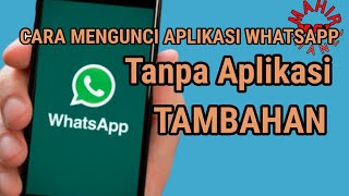 4 cara Menggembok aplikasi whatsapp agar aman dari sadap