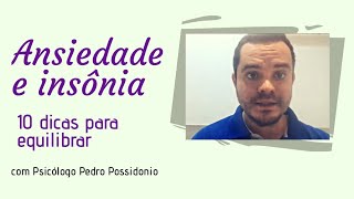 Ansiedade e Insônia: 10 dicas para equilibrar