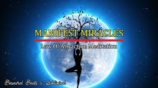 Meditation Music - Manifest Miracles | Law of Attraction Meditation | Abundance Meditation