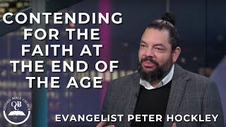 Sunday 1st September 2024: Evangelist Peter Hockley - Contending for The Faith at the End of the Age