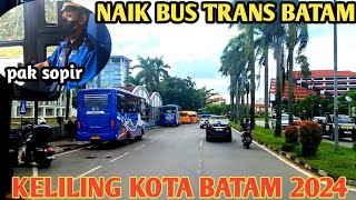 NAIK BUS TRANS BATAM DARI BATUAJI MENUJU KEPRI MALL ‼️ KOTA BATAM 2024