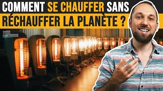 Comment se chauffer sans réchauffer la planète ?