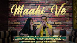 MAAHI VE | RAPSTAR AK | Shivam Gupta | Latest songs 2021