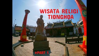 Wisata Religi Tionghoa - Part 1