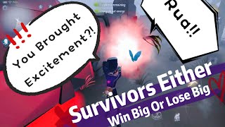 As A Survivor, You Either Win BIG or Lose BIG!