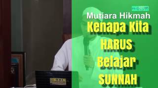 Kenapa Harus Belajar Sunnah - Ustadz Adi Hidayat,Lc