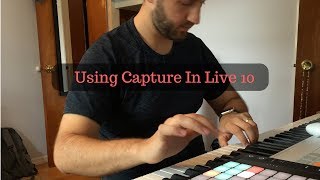 Using Capture In Ableton Live 10