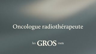 Qui est l’oncologue radiothérapeute ? Explications par Marjorie Paillon