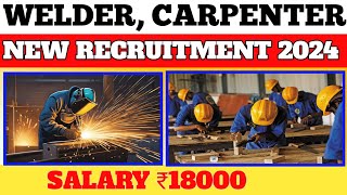 Mason, Welder, Carpenter Recruitment 2024//Only Class 5 Pass// Salary ₹18000