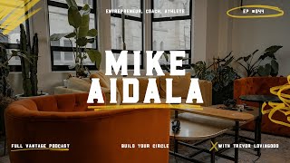 A Life Of Action - Mike Aidala | Full Vantage Podcast Episode #041