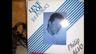 Philip Alvo -  Leve Toi Public (1989)