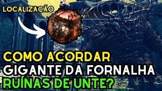 ELDEN RING DLC - Como Acordar o Gigante da Fornalha das Ruínas de Unte?