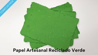 Cómo lo hice: Papel reciclado artesanal VERDE ♻️😍💚