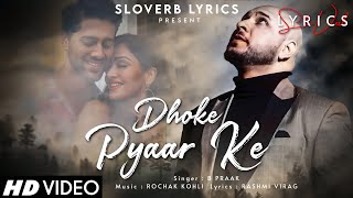 Dhoke Pyaar Ke (LYRICS) - B Praak | Rochak Kohli | Rashmi Virag